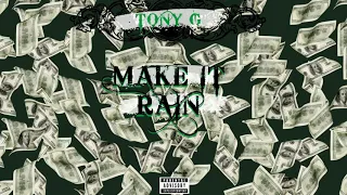 Tony G - Make it Rain (Music Visualizer) (New 2020)