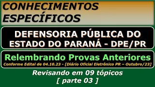 Conhecimentos Específicos I 09 itens para relembrar - [DPE-PR]