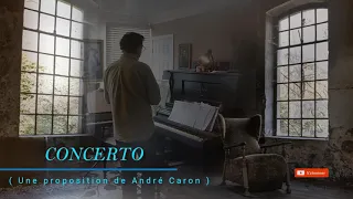 Concerto (André Caron ). 🎧Piano et arrangements: André Caron