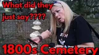 THEY HAD A LOT TO SAY AT THIS 1800'S CEMETERY!
