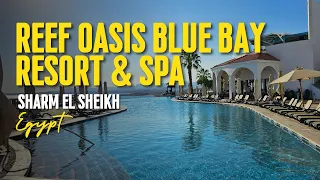 Reef Oasis Blue Bay Resort & Spa 🛎 Sharm el Sheikh