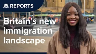 Britain's immigration landscape is already changing | CNBC Reports