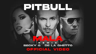 Pitbull feat. Becky G & De La Ghetto - Mala (Remix) [Official Video]