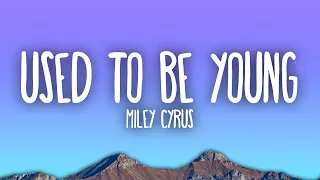 Miley Cyrus - Used To Be Young