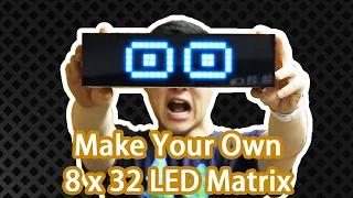 Make your own 8 x 32 LED Matrix , Show anything You want [English Subtitles]