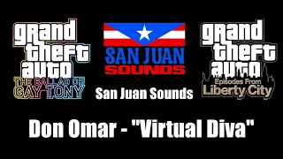 GTA: TBoGT & GTA: EFLC - San Juan Sounds | Don Omar - "Virtual Diva"