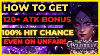 PF: WOTR EE - How to Get 120+ ATTACK BONUS: 100% HIT CHANCE even on UNFAIR!