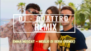 EMMA MUSCAT - MEGLIO DI SERA (QUATTRO REMIX)