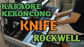 Knife - Rockwell | Karaoke Versi Keroncong | Nada Pria