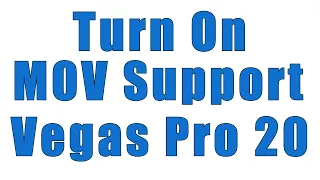 How To Turn On Support For MOV in Sony Vegas Pro 20 (Install QuickTime first)