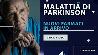 Parkinson, nuovi farmaci in arrivo