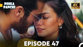 Pehla Panchi Episode 47 - Hindi Dubbed (4K)