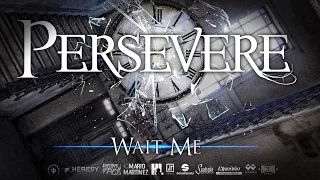 Persevere - EP "Wait Me" (Full Album Streaming)