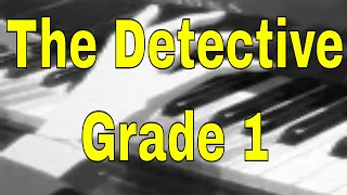 The Detective - Grade 1 ABRSM Piano 2021/2022 C3