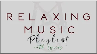 Relaxing Music Playlist with Lyrics (Anees, Lauv, LANY, The Chainsmokers, Troye Sivan, Jamie Miller)