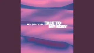 Talk To My Body