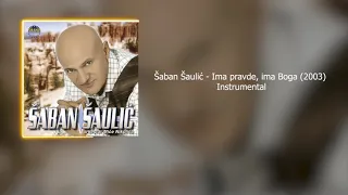 Šaban Šaulić - Ima pravde, ima Boga (2003) Instrumental