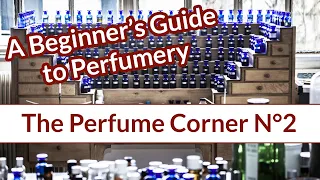 The Perfume Corner #2: A Beginner's Guide to Perfumery