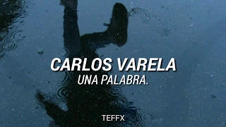 Una palabra - Carlos Varela. // letra.