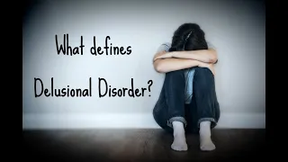 What defines Delusional Disorder?