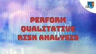 Perform Qualitative Risk Analysis Process