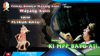 PENTAS GELAR WAYANG KULIT LAKON PETRUK DADI RATU DALANG KI MPP BAYU AJI