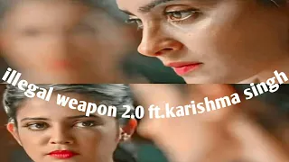 illegal weapon 2.0 ft.karishma😎😎😎 #requested #viral #vm