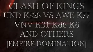 Clash Of Kings UND k328 Vs AWE k77 VNV k31 Kd6 k6 And Others [Empire Domination]