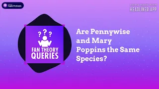 Are Pennywise and Mary Poppins the Same Species?