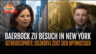 Baerbock zu Besuch in New York | Getreideexporte: Selenskyj zeigt sich optimistisch