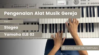 Kenalan dengan Alat Musik Gereja Yuk! | Yamaha Stagea ELB-02