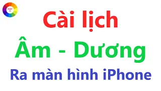 CÁCH ĐƯA LỊCH ÂM DƯƠNG RA MÀN HÌNH IPHONE