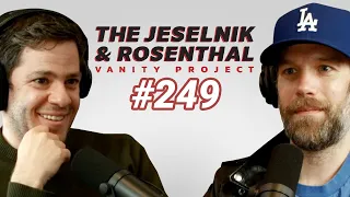 The Jeselnik & Rosenthal Vanity Project / Life is Happening Out There (Full Eps.249)