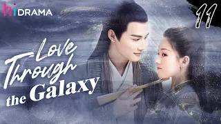 【Ancient】Full EP11 Love Through the Galaxy | Zhao Lusi, Zheng Yecheng | HiDrama