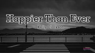 Kelly Clarkson - Happier Than Ever Lyrics (1 Hour Loop)