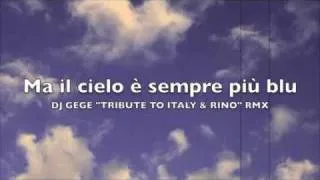 MA IL CIELO è SEMPRE PIù BLU (dj GEGE "tribute to Italy & Rino" Rmx)