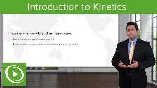 Introduction to Kinetics: General Principles – Pharmacokinetics | Lecturio