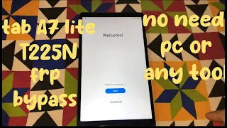 samsung tab A7 lite (T225N) frp bypass android 12 one ui.4.1 without pc#samsunggalaxy #frp