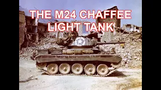 THE M24 CHAFFEE LIGHT TANK HISTORY AND DEVELOPMENT [ WWII DOCUMENTARY ]