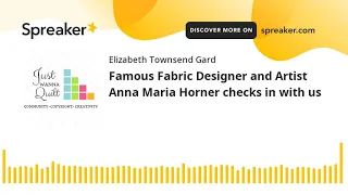 Famous Fabric Designer and Artist Anna Maria Horner checks in with us