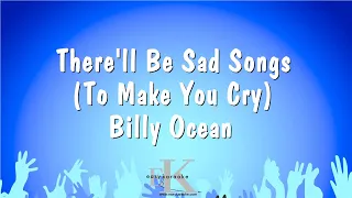 There'll Be Sad Songs (To Make You Cry) - Billy Ocean (Karaoke Version)