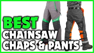 5 Best Chainsaw Chaps and  Pants