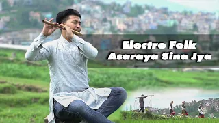 Electro Folk | Asaraya Sina Jya | Ashish Maharjan ft. Breeze
