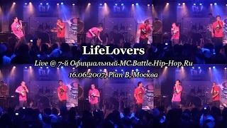 LifeLovers • live @ 7-й Официальный MC Battle Hip-Hop.Ru, 16.06.2007, Plan B, Москва