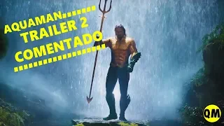 Aquaman Trailer 2 Comentado