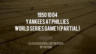 1950 10 04 Yankees at Phillies World Series Game 1 Partial (Mel Allen)