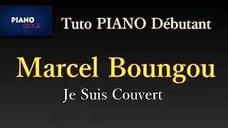 Je suis couvert - Marcel Boungou: Tutoriel PIANO QUICK