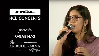 Raga Bihag by The Anirudh Varma Collective | HCL Concerts