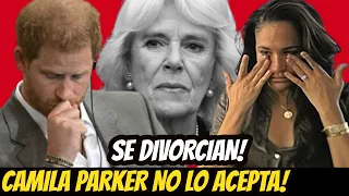 CONFIRMAN LO QUE TANTO SE TEMÍA! CAMILA PARKER TIENE MIEDO al DIVORCIO del PRÍNCIPE HARRY y MEGHAN!