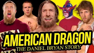 AMERICAN DRAGON | The Daniel Bryan Story (Full Career Documentary)